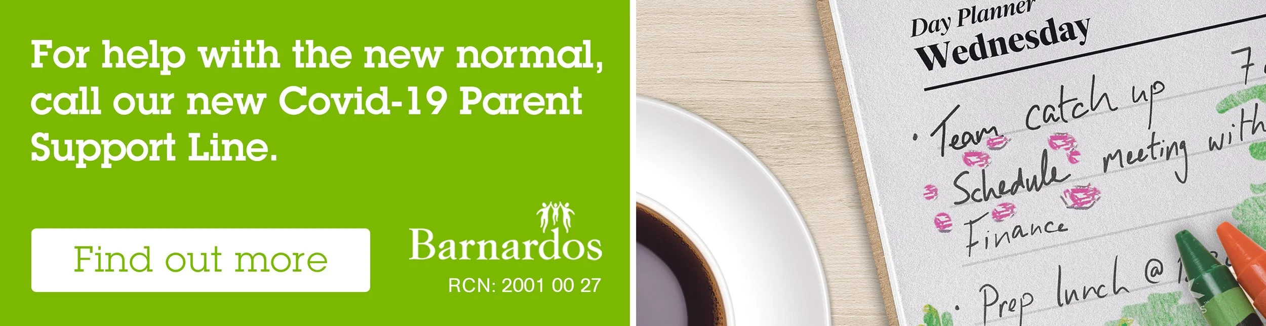 Green advertisement for Covid-19 parent support line on the left, with white text and a white call-to-action button reading 'Find out more.' On the right, a wooden day planner page for Wednesday with handwritten notes on meetings and schedules, parti