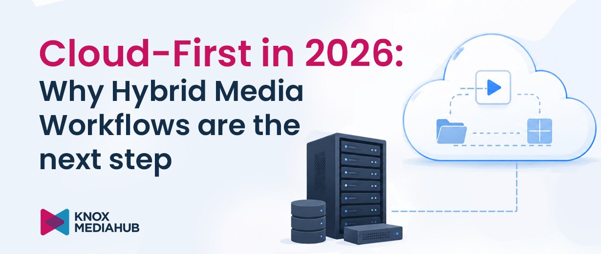 Cloud-First in 2026: Why Hybrid Media Workflows Are the Next Step