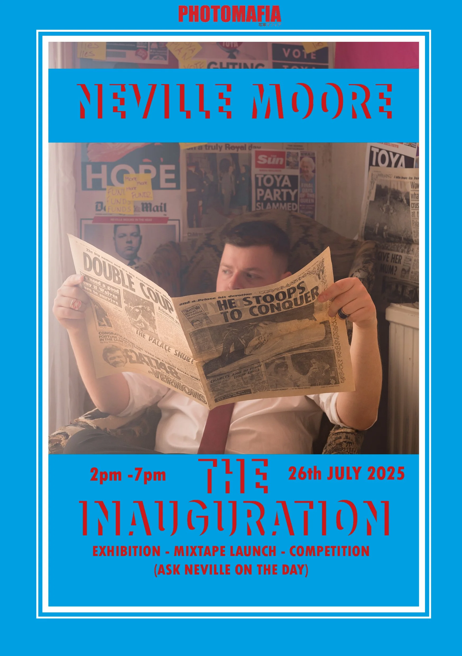 A man in a white shirt with a red tie sitting in a vintage armchair, reading a newspaper titled "Double Coup" in a room decorated with various posters and newspapers, including headlines about politics and events, with a blue and red border promoting the event titled "Neville Moore The Inauguration" on July 26th, 2025 from 2pm to 7pm, including exhibition, mixtape launch, and competition, with instructions to ask Neville on the day.