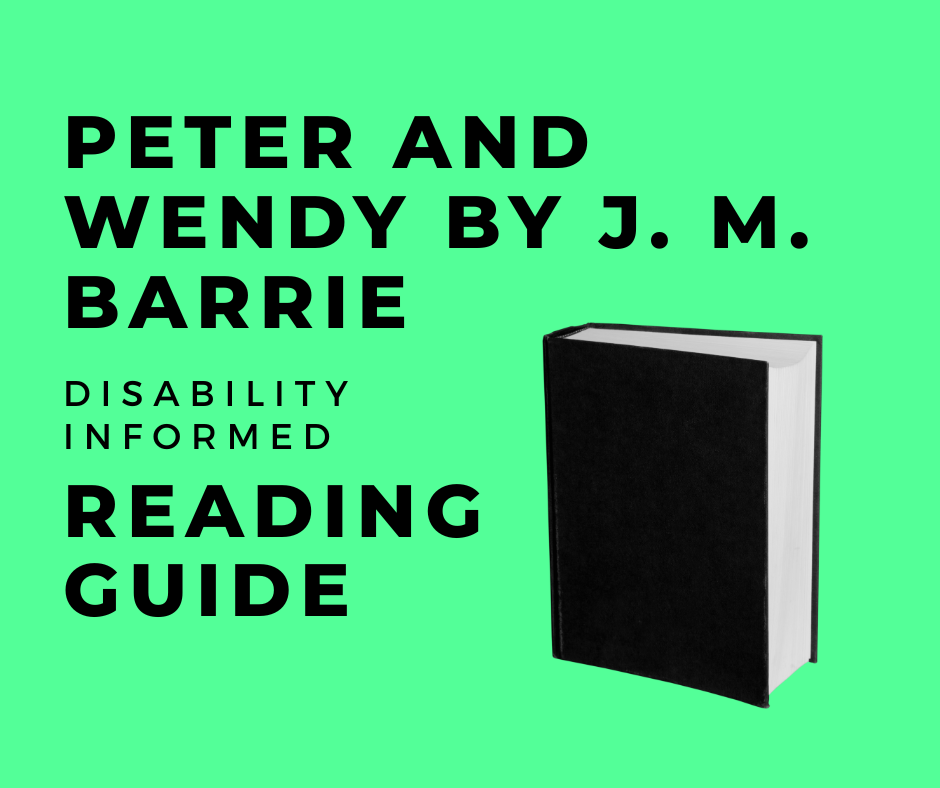 Peter and Wendy by J. M. Barrie: Disability Informed Reading Guide
