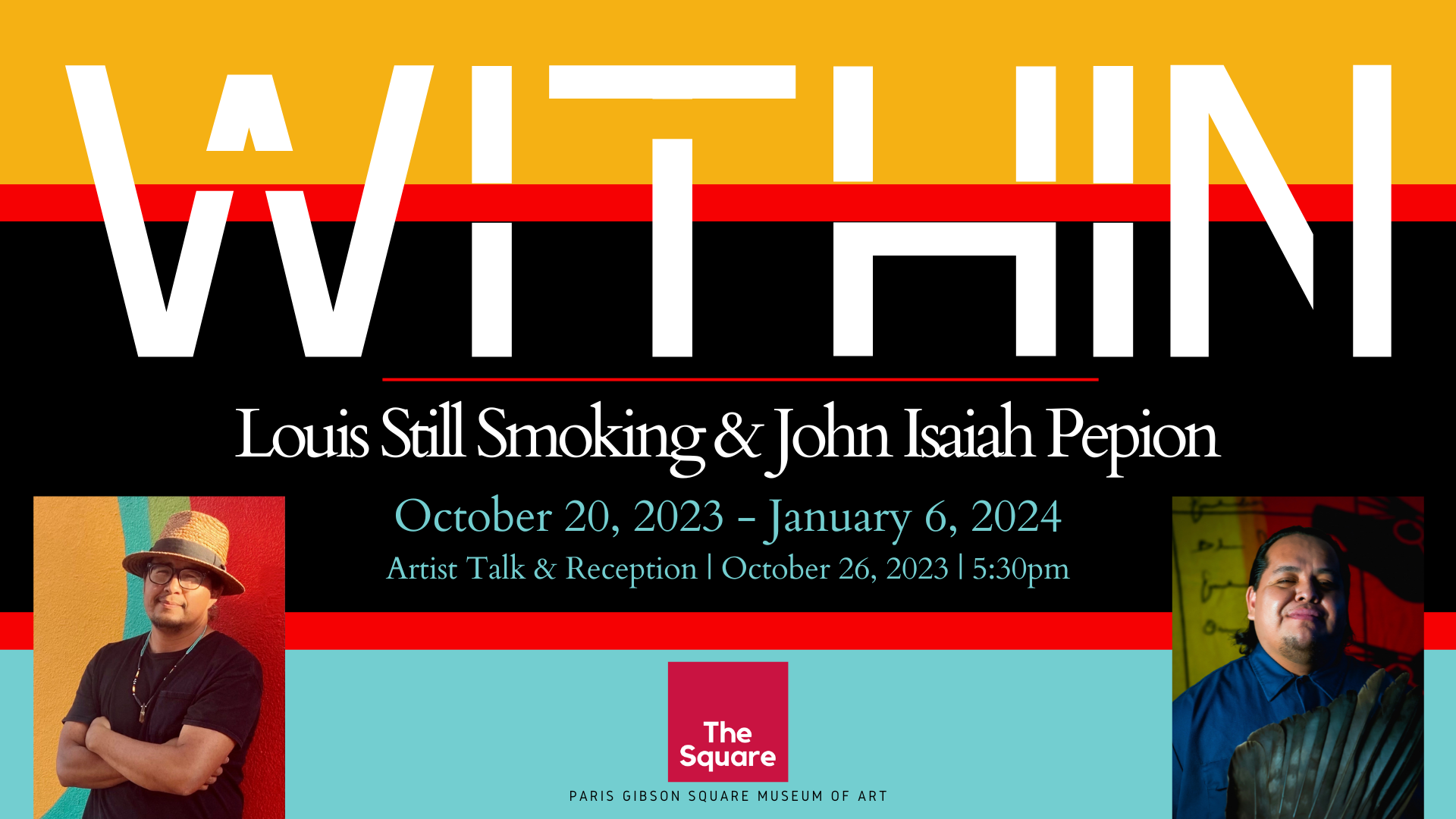WITHIN: Louis Still Smoking & John Isaiah Pepion — Paris Gibson Square  Museum of Art