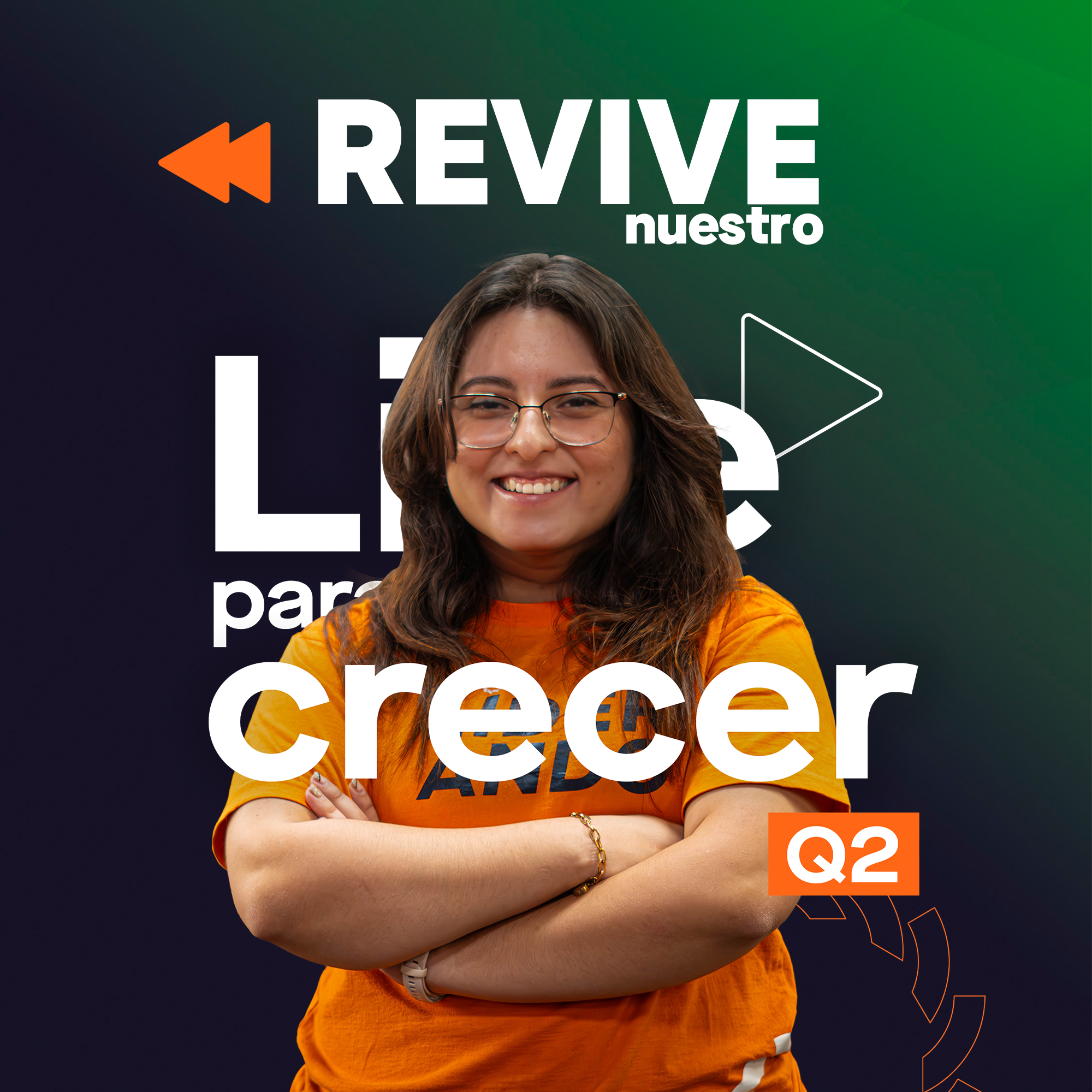 ¡Revive la emoción del Live Para Crecer Q2 y no te pierdas ni un solo momento!