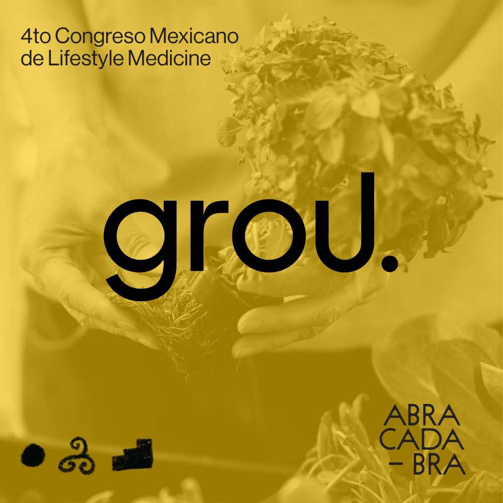 Imagen en amarillo de alguien sosteniendo plantas medicinales en las manos. Texto en la parte superior dice '4to Congreso Mexicano de Lifestyle Medicine'. En el centro, en letras grandes, la palabra 'grou'. En la esquina inferior derecha, el texto 'ABRA CADA BRA'. En la parte inferior, iconos que parecen representar plantas, un espiral y un edificio.