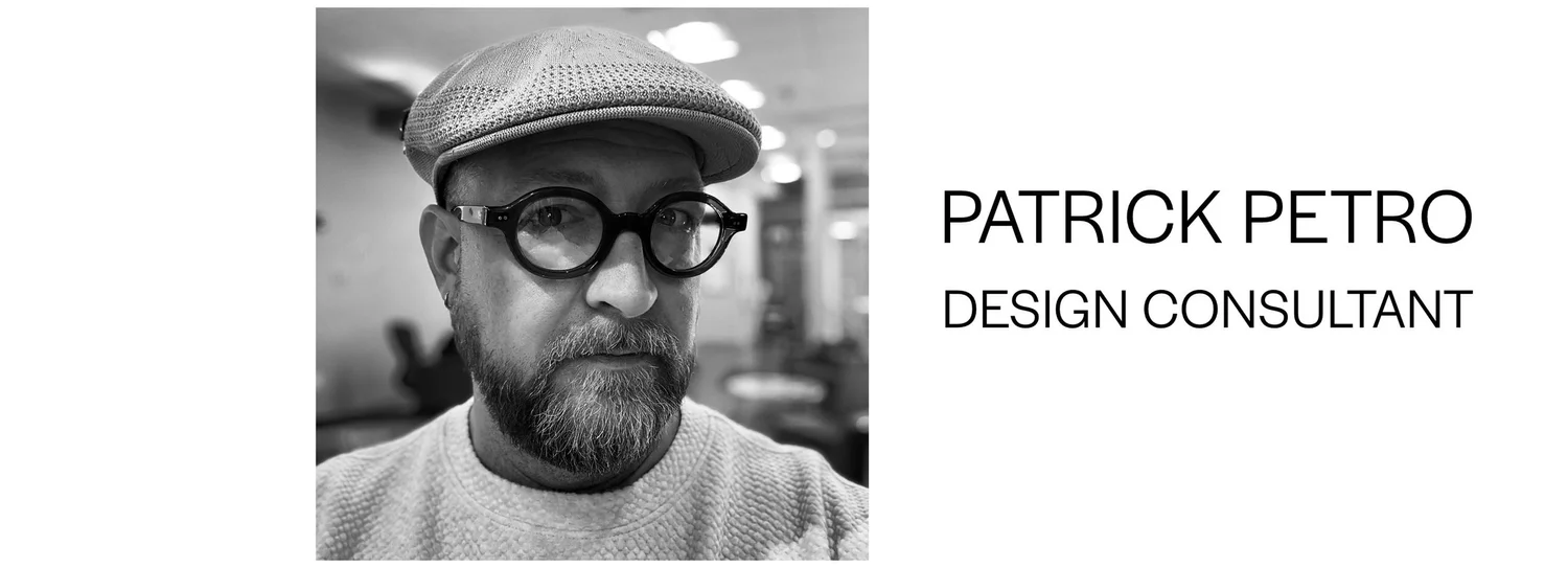 PATRICK PETRO | DESIGN CONSULTANT