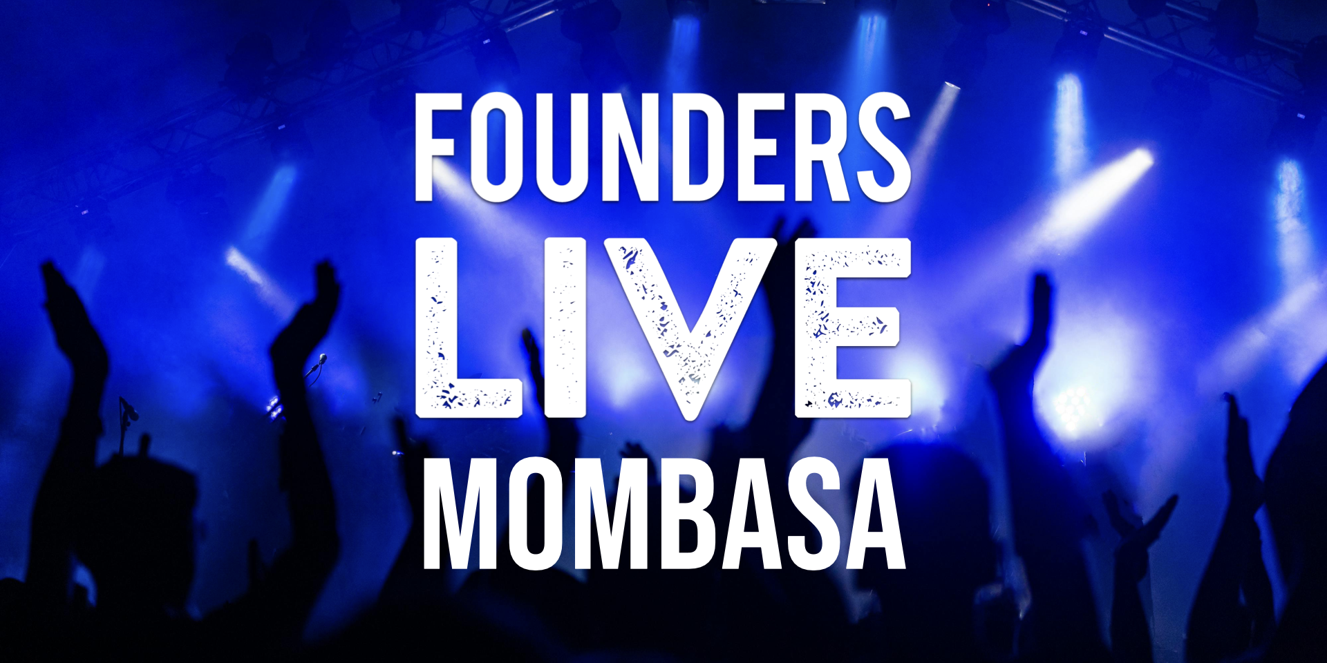 Founders Live Mombasa