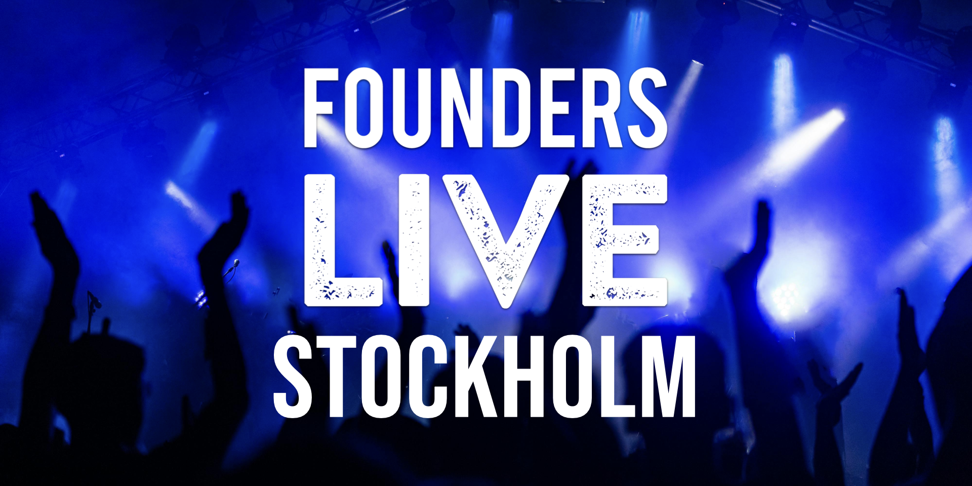 Founders Live Stockholm