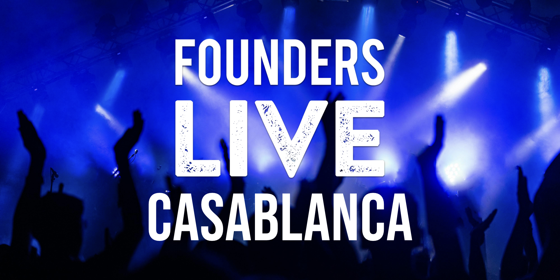 Founders Live Casablanca