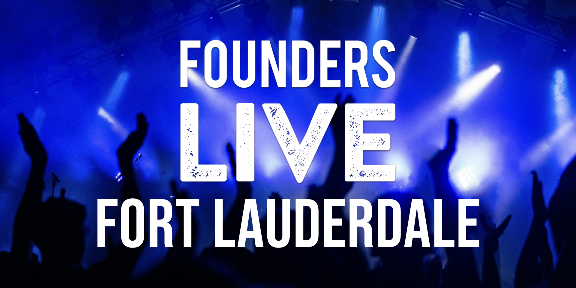 Founders Live Fort Lauderdale