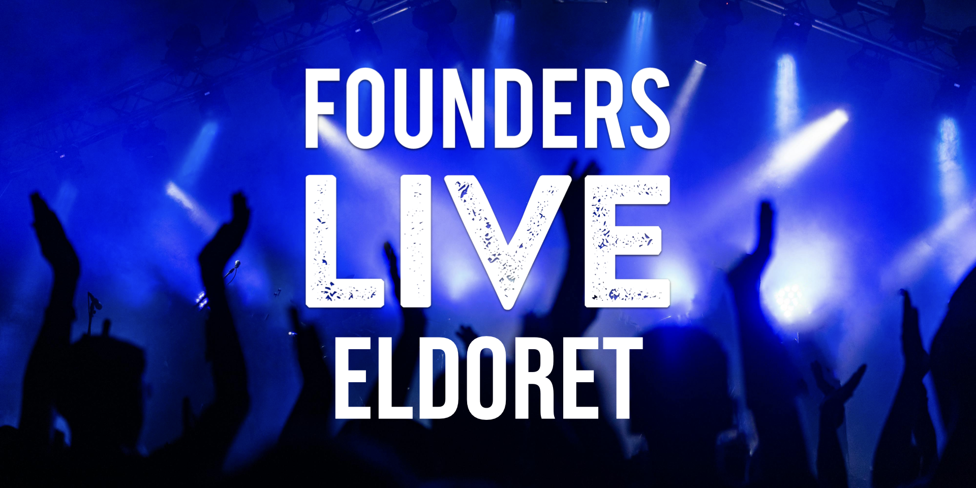 Founders Live Eldoret