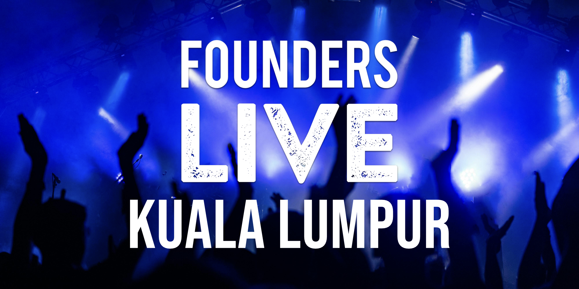 Founders Live Kuala Lumpur