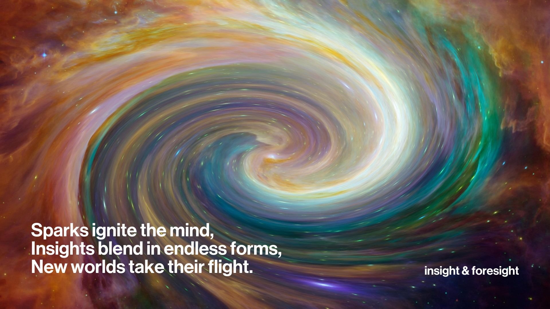 A foresight haiku - Sparks ignite the mind,
Insights blend in endless forms,
New worlds take their flight.