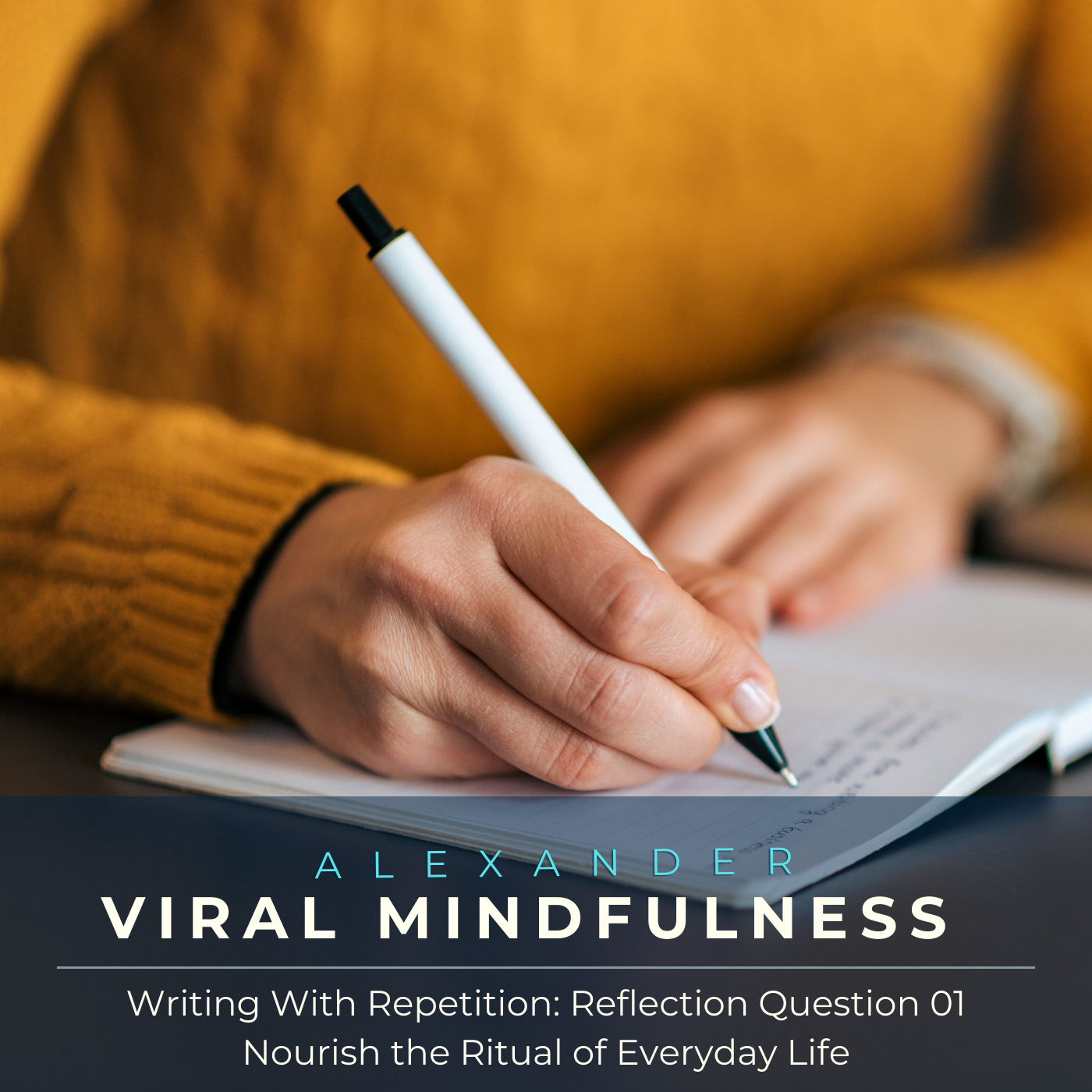 Write About Repetition - Reflection Question 01: Nourish the Ritual of Everyday Life