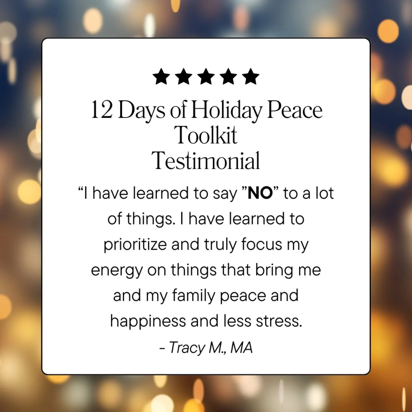 Last year, Tracy used the 12 Days of Holiday Peace Toolkit to finally start saying &ldquo;no&rdquo; to the things that drained her&hellip; and &ldquo;yes&rdquo; to the things that brought her family actual peace.

From this guide, she learned how to: