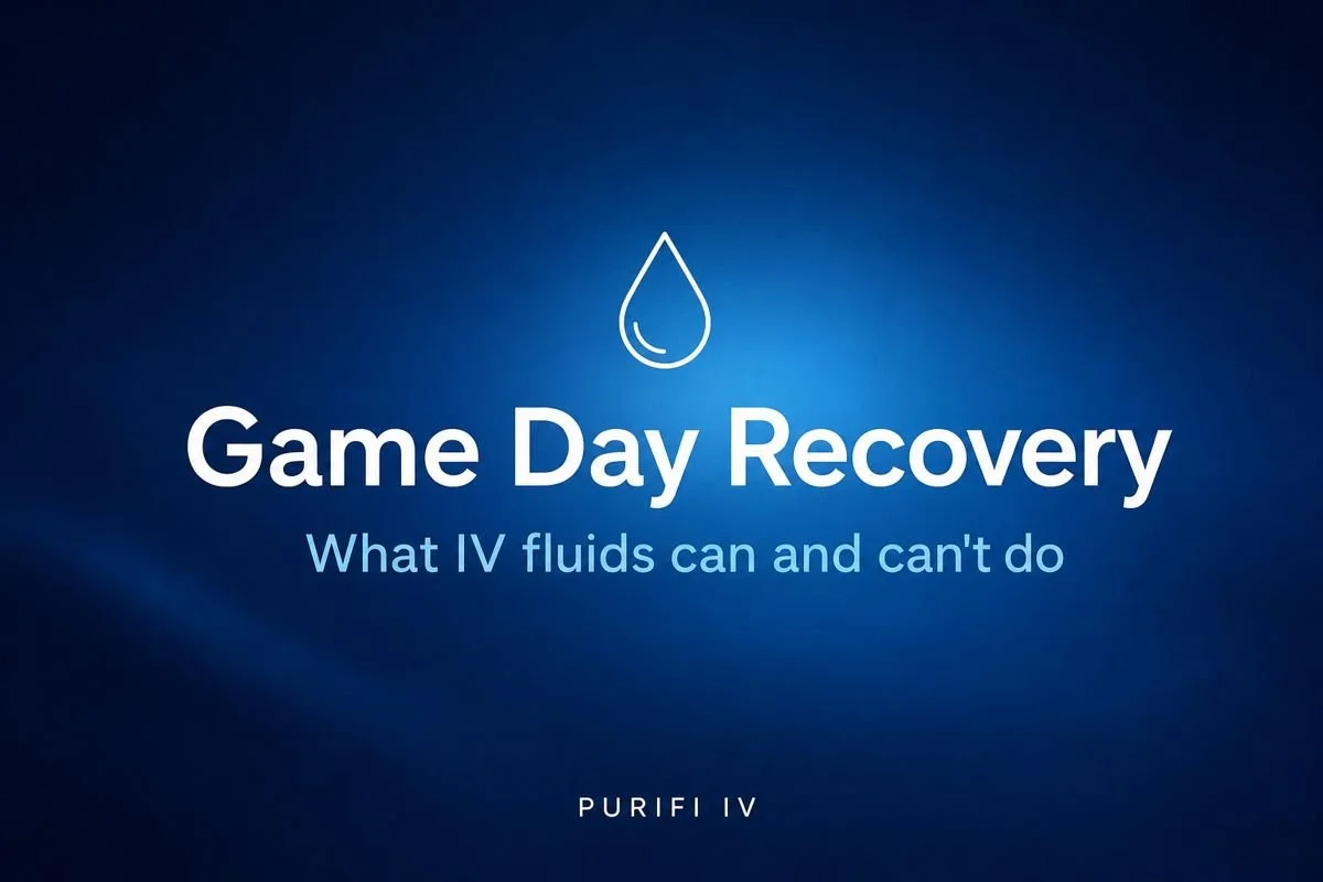 Game Day Recovery: What IV Fluids Can (and Can’t) Do the Morning After