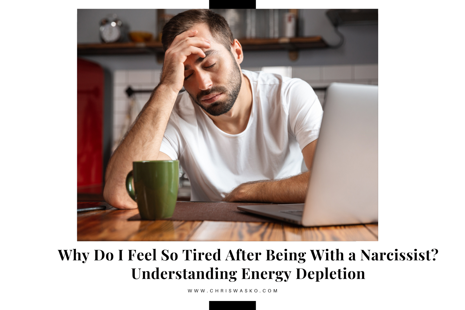 Why Do I Feel So Tired After Being With a Narcissist? Understanding Energy Depletion