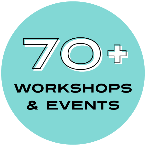 over 70 Workshops & Events