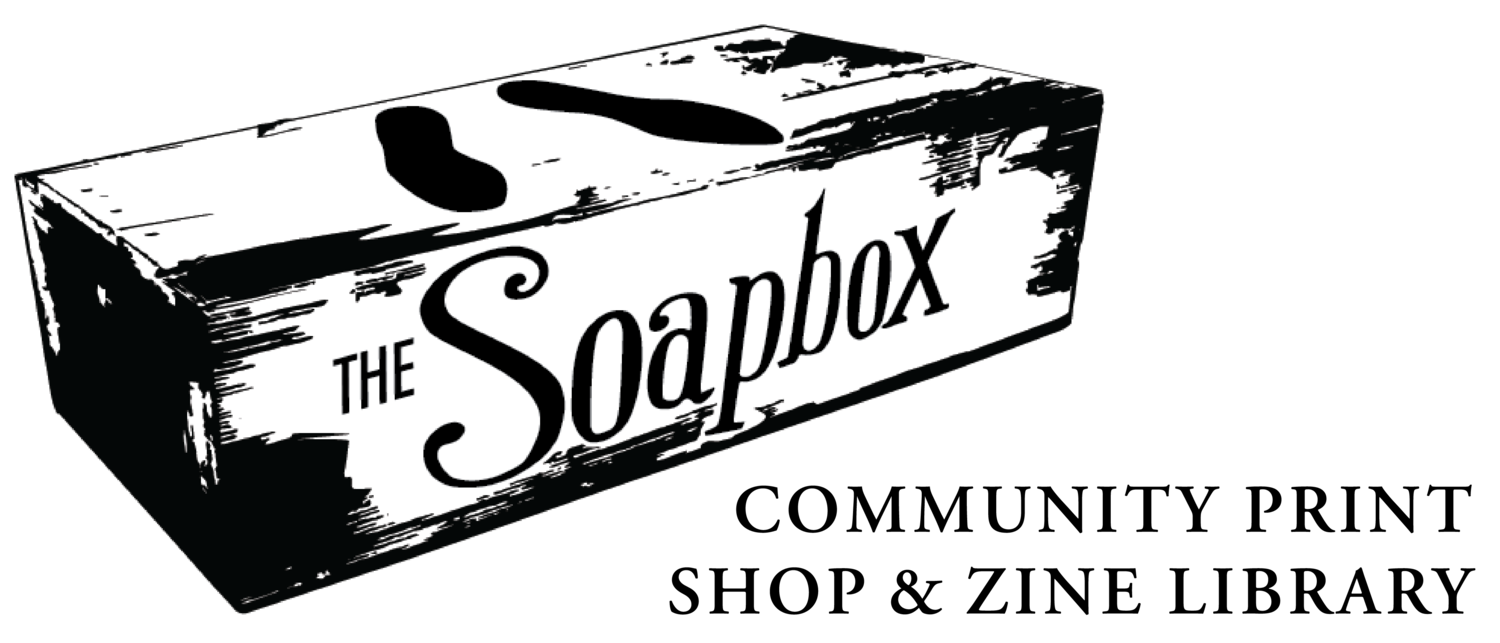 The Soapbox: Community Print Shop & Zine Library