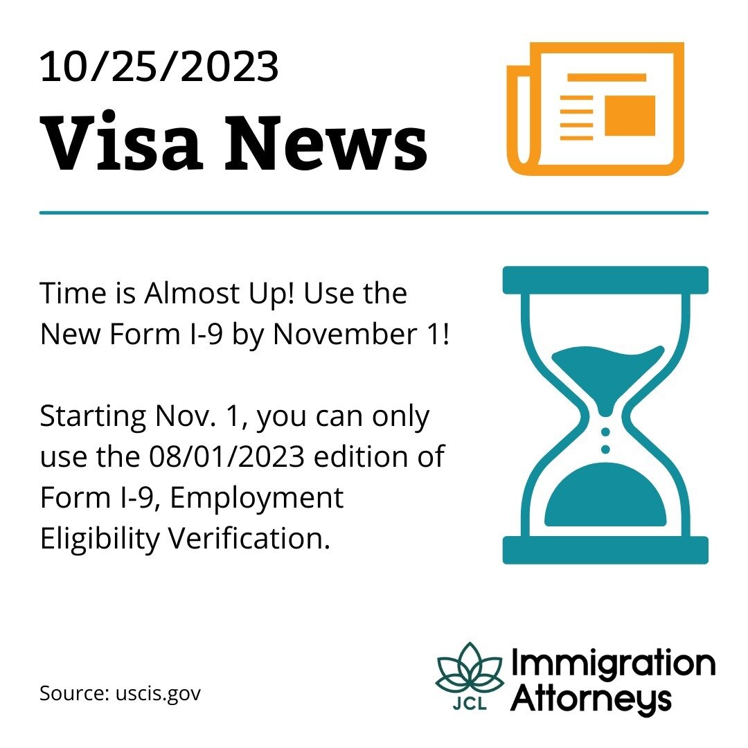 Time is Almost Up! Use the New Form I-9 by November 1! Starting Nov. 1, you can only use the 08/01/2023 edition of Form I‑9, Employment Eligibility Verification.

Have questions? Contact the JCL Immigration Team today for help and answers. ✔️