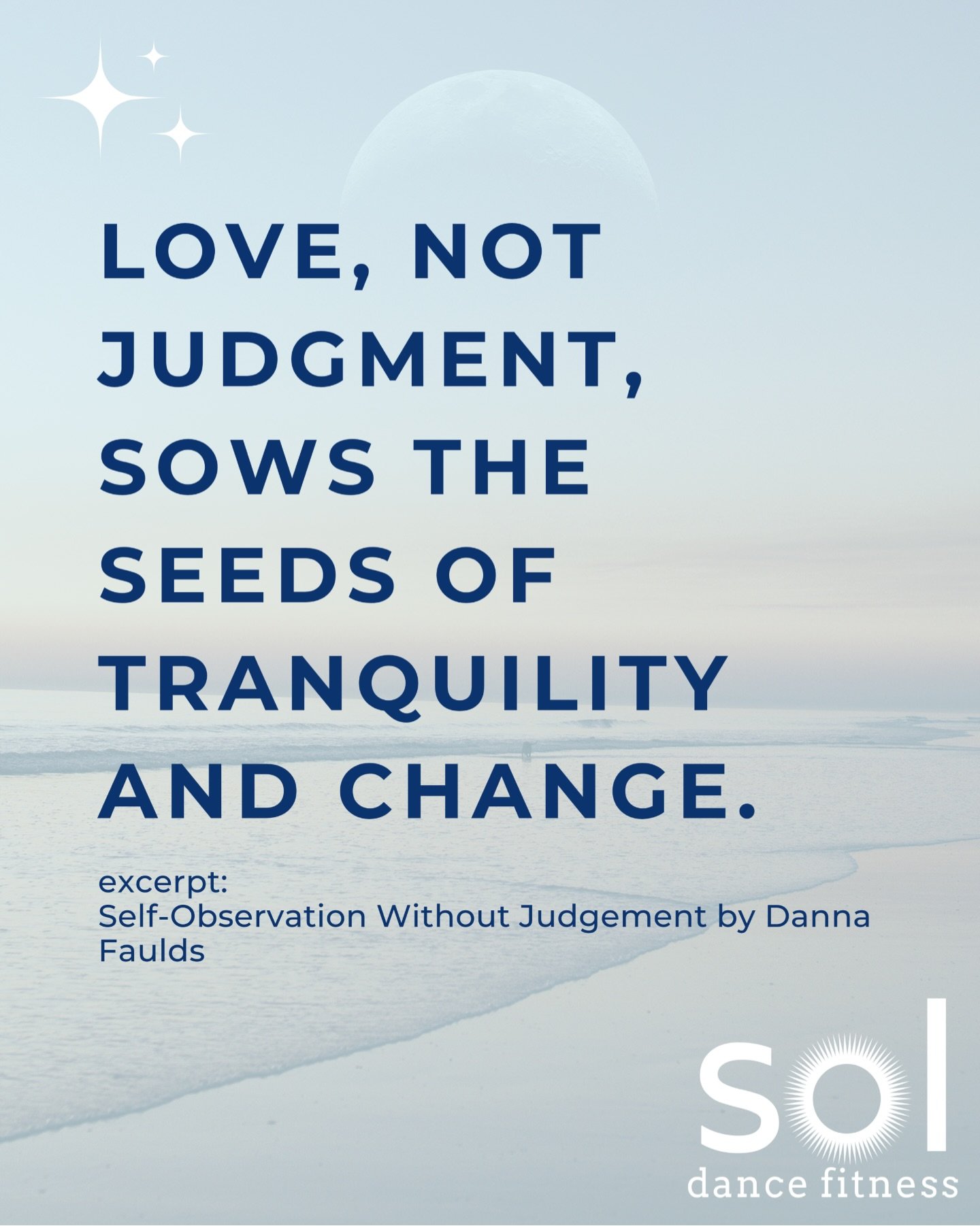 Self Observation
Danna Faulds

Release the harsh and pointed inner
voice. it&rsquo;s just a throwback to the past,
and holds no truth about this moment.
Let go of self-judgment, the old,
learned ways of beating yourself up
for each imagined inadequac