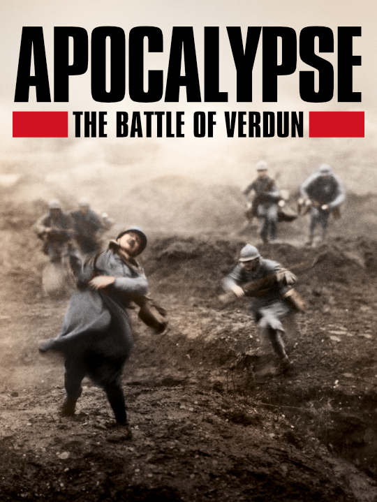 A movie poster for 'Apocalypse: The Battle of Verdun' showing soldiers in a muddy battlefield, with large bold text at the top.