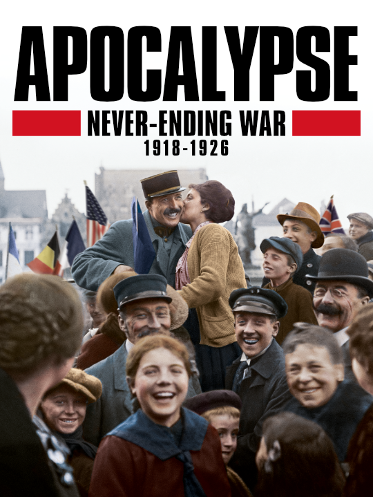 Historical photograph of people celebrating at a peace rally with flags, featuring a couple kissing, with the text "APOCALYPSE NEVER-ENDING WAR 1918-1926" at the top.