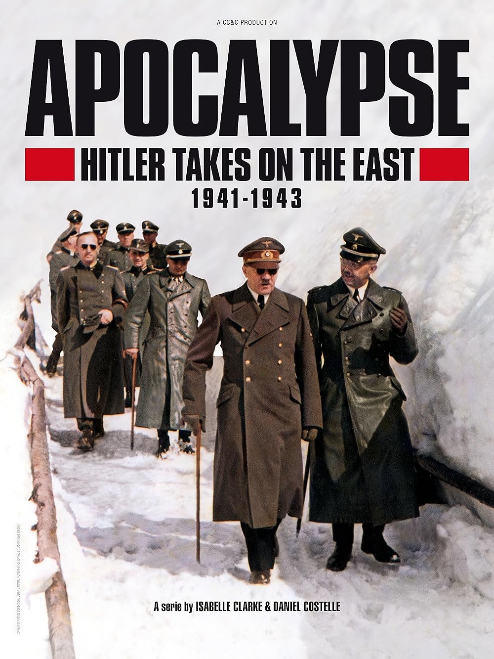 Movie poster for 'Apocalypse: Hitler Takes on the East, 1941-1943', showing WWII soldiers walking in snow, led by two officers.