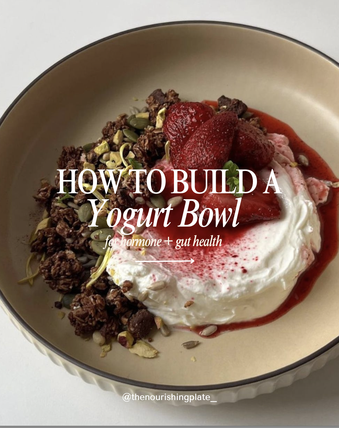 How To Build A Yogurt Bowl