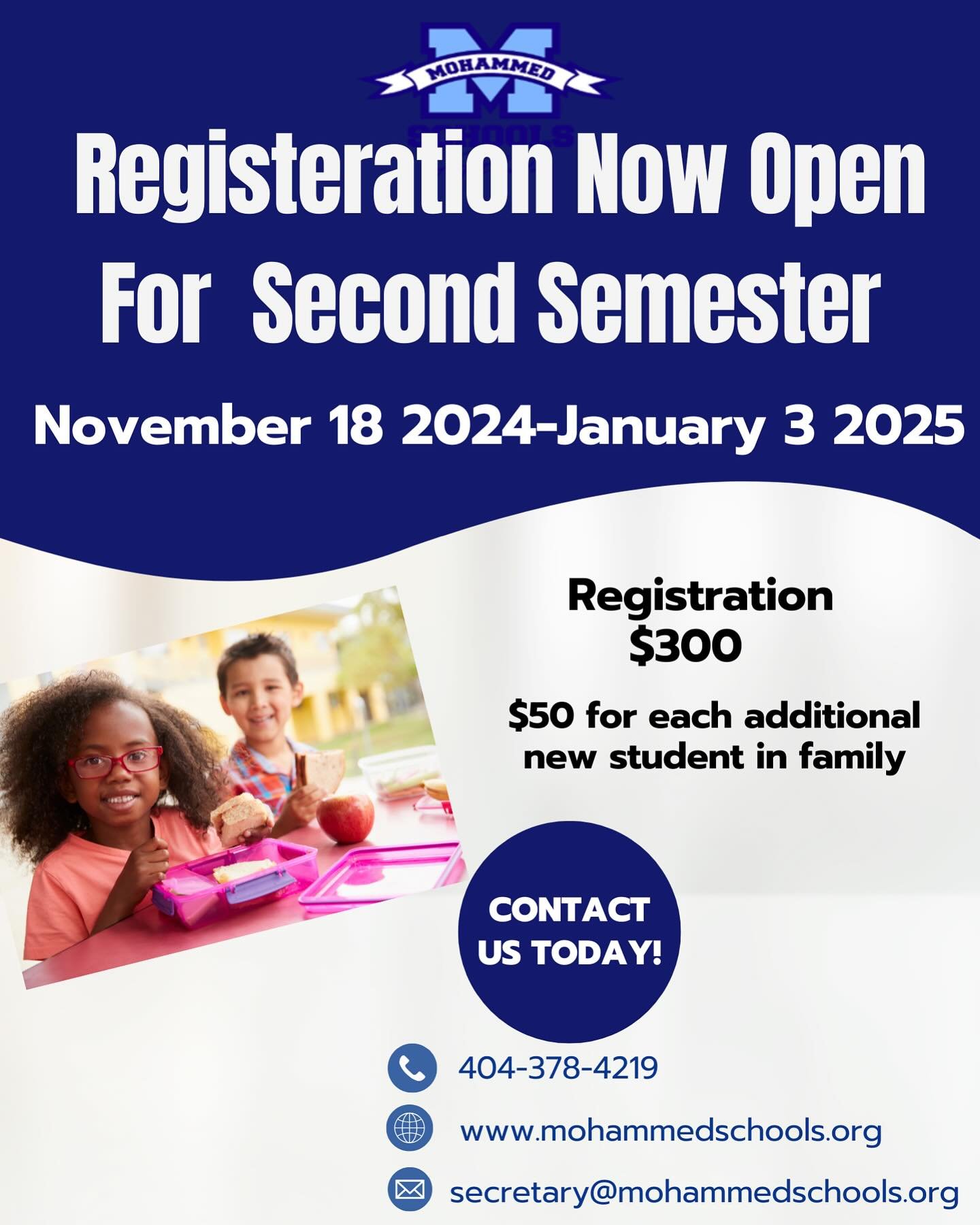 🎉 Open Registration Alert! 🎉

Enroll your child at Mohammed Schools of Atlanta for the second semester! 🏫✨ Registration is open NOW through January 3, 2024.

🌟 Don&rsquo;t miss the opportunity to join a community that inspires greatness and nurtu