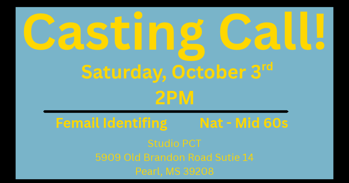 A blue background flyer with yellow text advertising a casting call for female identifying individuals, middle-aged to late 60s, on Saturday, October 3rd at 2 PM at Studio PCT, 5909 Old Brandon Road, Suite 14, Pearl, MS 39208.