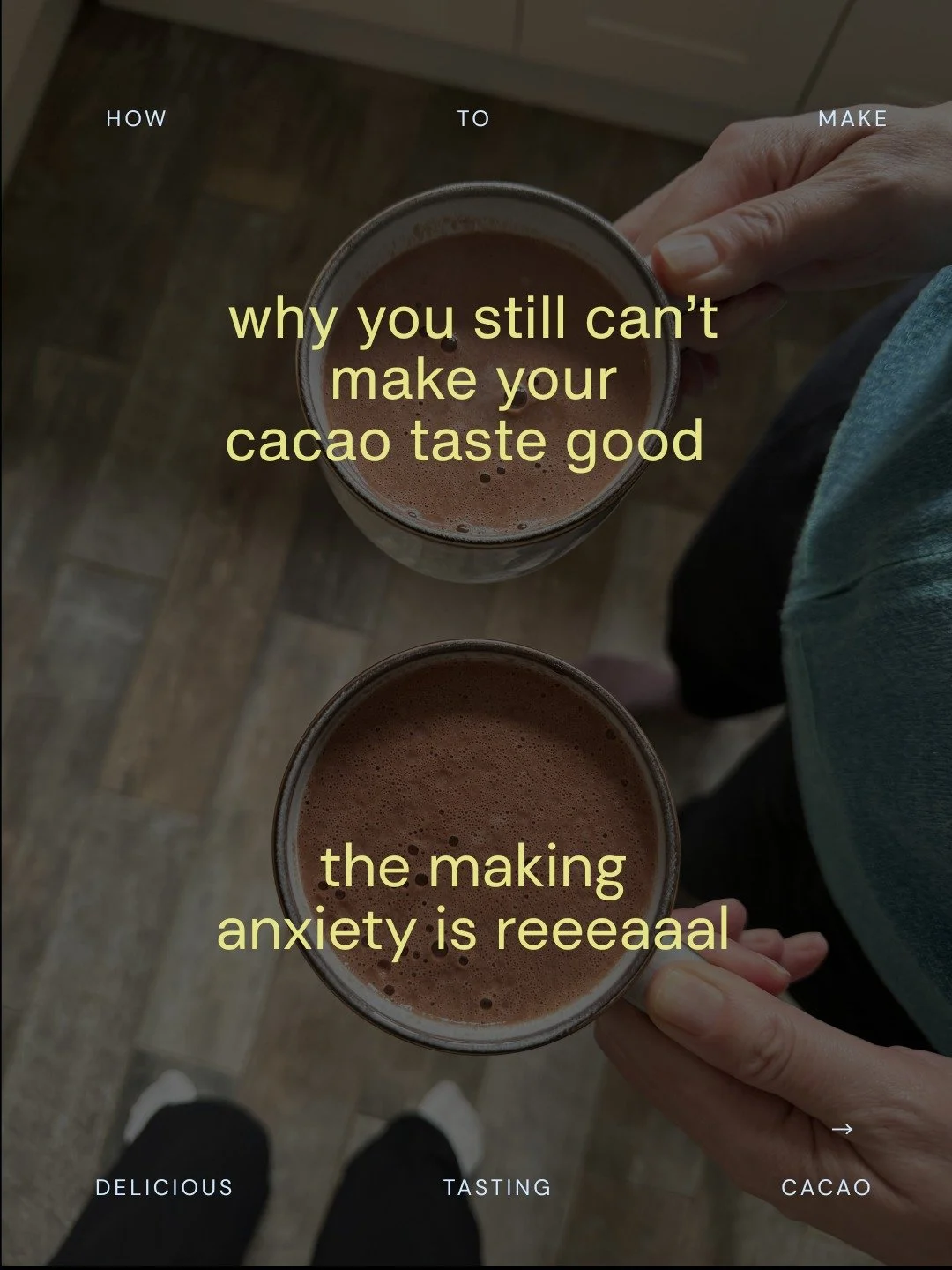 You can't get it wrong because it's an art - somewhere between cooking, coffee geeking, chocolate making and a somatic practice. Drinking cacao is an art between the bean (and the land, the history, the medicine and the mystery)  and your body - it's