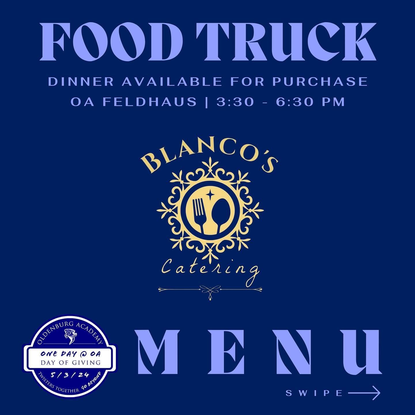 Stop by on Friday for dinner from Blanco&rsquo;s Catering food truck (3:30-6:30 pm)!

~CASH PAYMENTS ACCEPTED~

Also make sure to support our talented fine and performing arts students by attending the Student Art Show (3:30pm in the OA Feldhaus) and