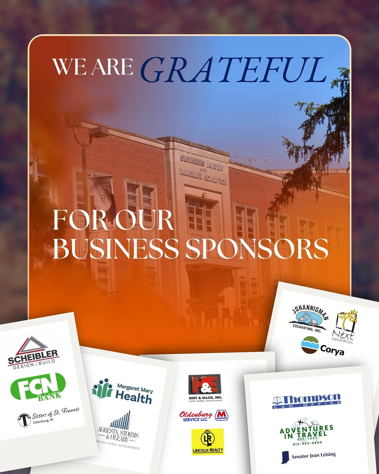 We are grateful for our sponsors and business partners!
 Today, we joyfully extend our heartfelt thanks to our incredible business sponsors who help make so much possible here at Oldenburg Academy. Your generosity and partnership &mdash;whether throu