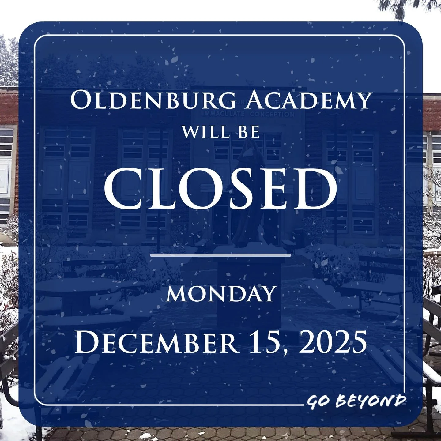 Oldenburg Academy will be closed today, Monday, December 15th due to extreme temperatures and poor road conditions. 

This day will be made up on Martin Luther King Day, Monday January 19th. 

Everyone have a great day and please be safe!