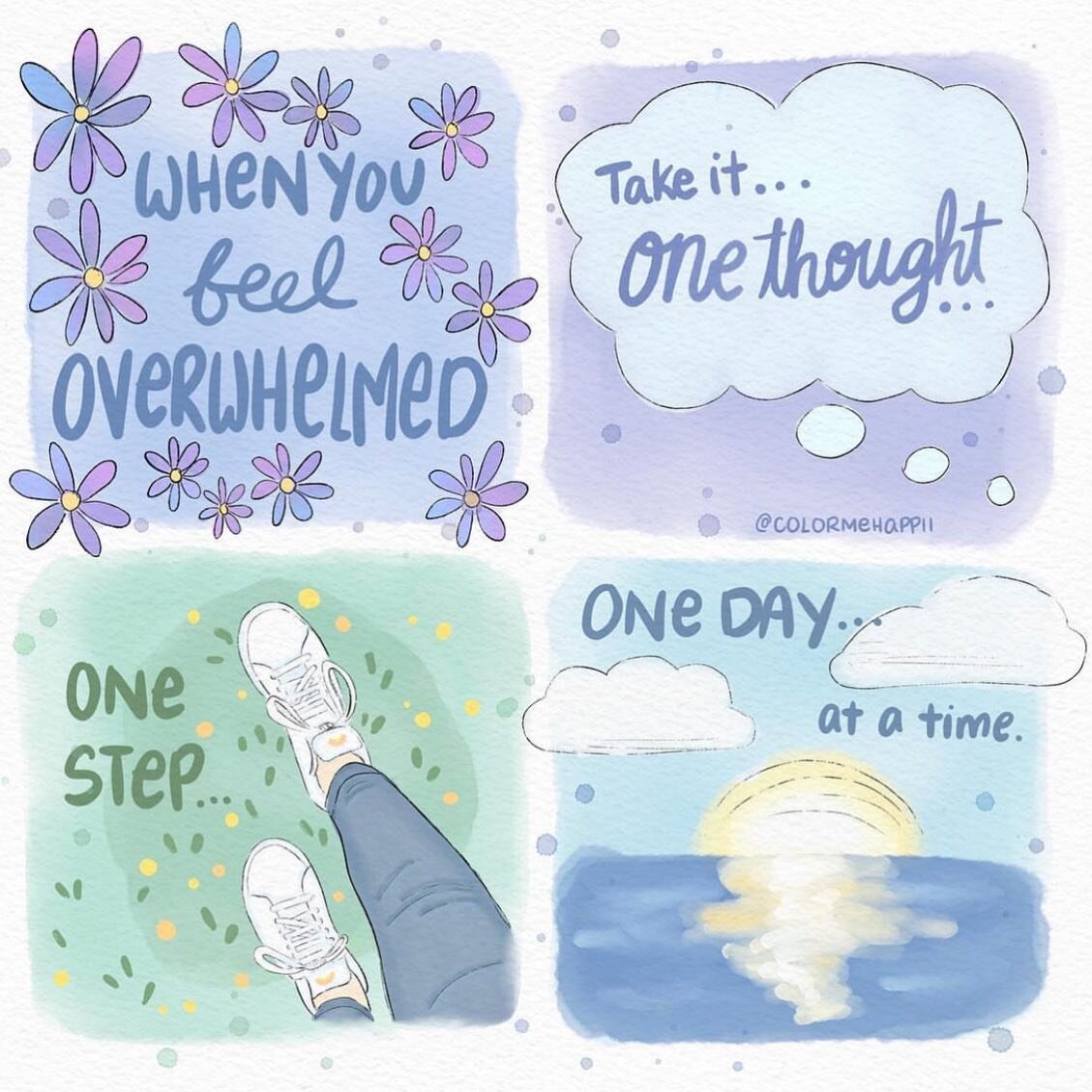 from @colormehappii 

when you feel overwhelmed, take it&hellip;one thought&hellip;one step&hellip;one day&hellip;at a time.