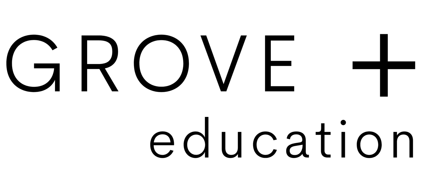 Grove + Education