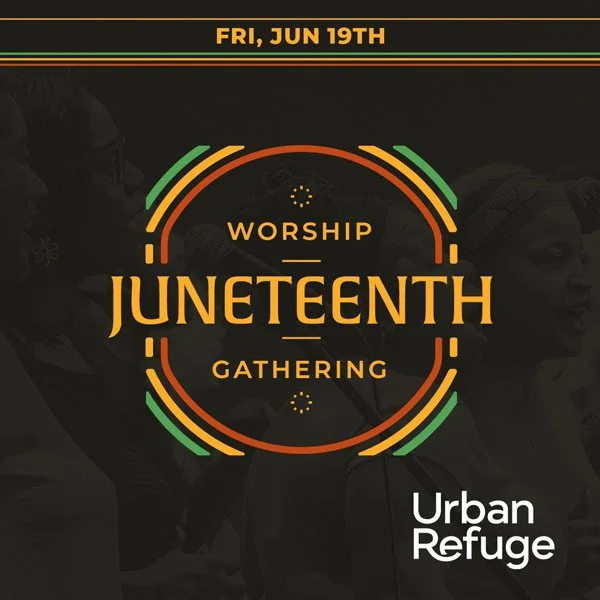 Juneteenth Worship Gathering – Fri, Jun 19th at Urban Refuge Church in Minneapolis, MN