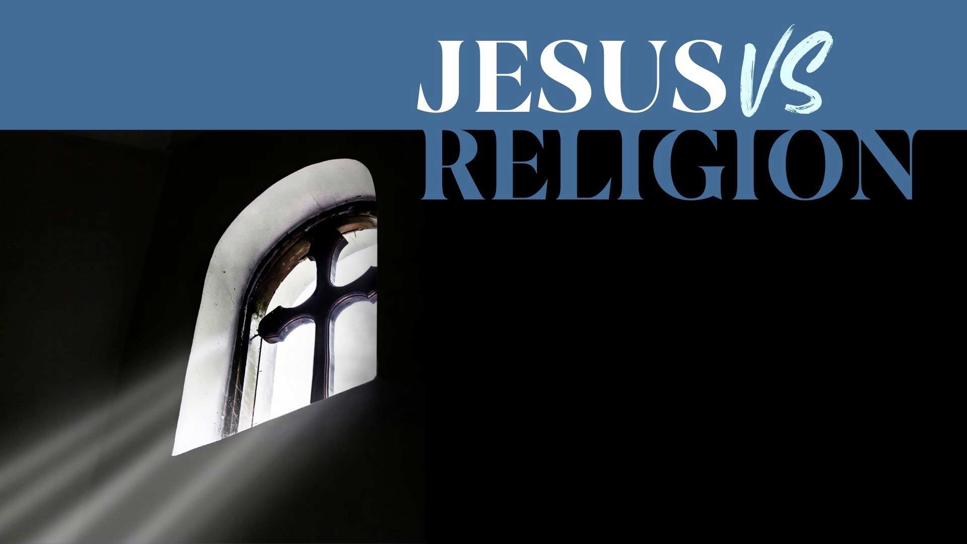 Jesus vs. Religion series graphic