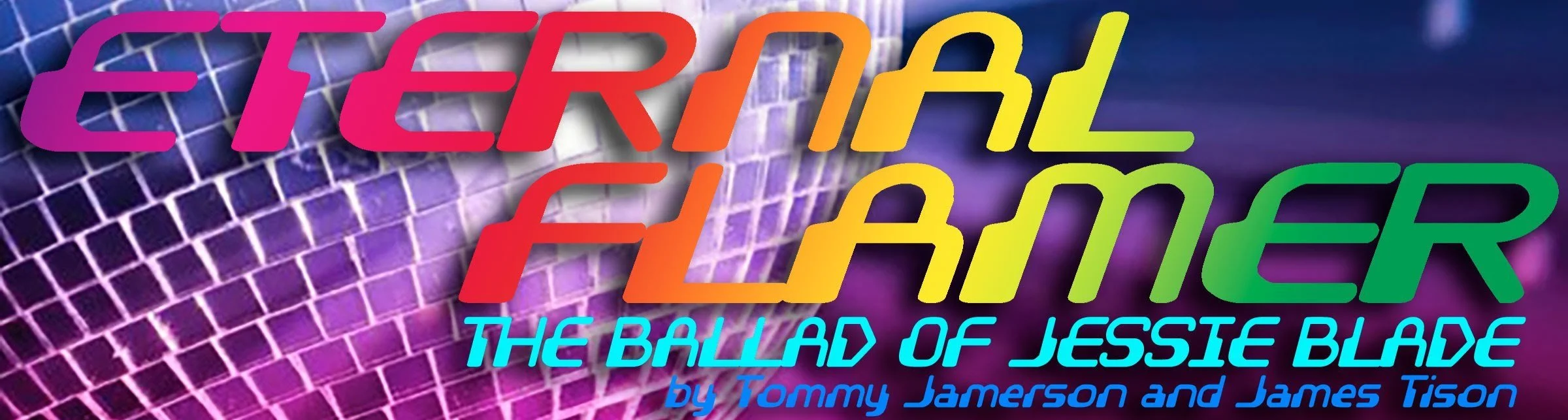 interAct Theatre Productions Presents: Eternal Flamer The Ballad of Jessie Blade