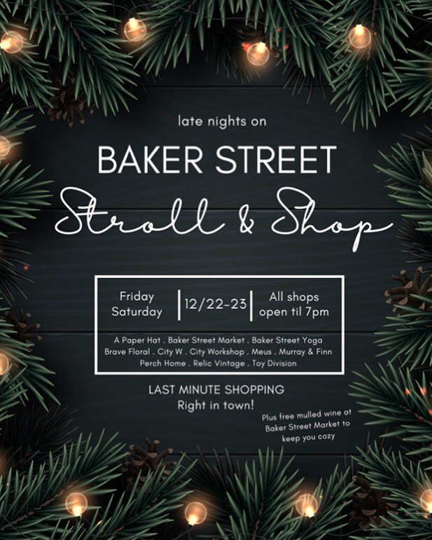 Exciting News! 🙂
With so many to-dos &amp; so little time to do it this Holiday Season Baker Street is staying open late this Friday the 22nd &amp; this Saturday the 23rd so you can snag those final gifts &amp; grab a little something on them for yo