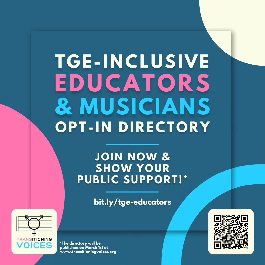 We are compiling a directory of educators and musicians who are inclusive of Transgender &amp; Gender Expansive (TGE) Singers to celebrate our public support of TGE singers! Join now at the link in bio!