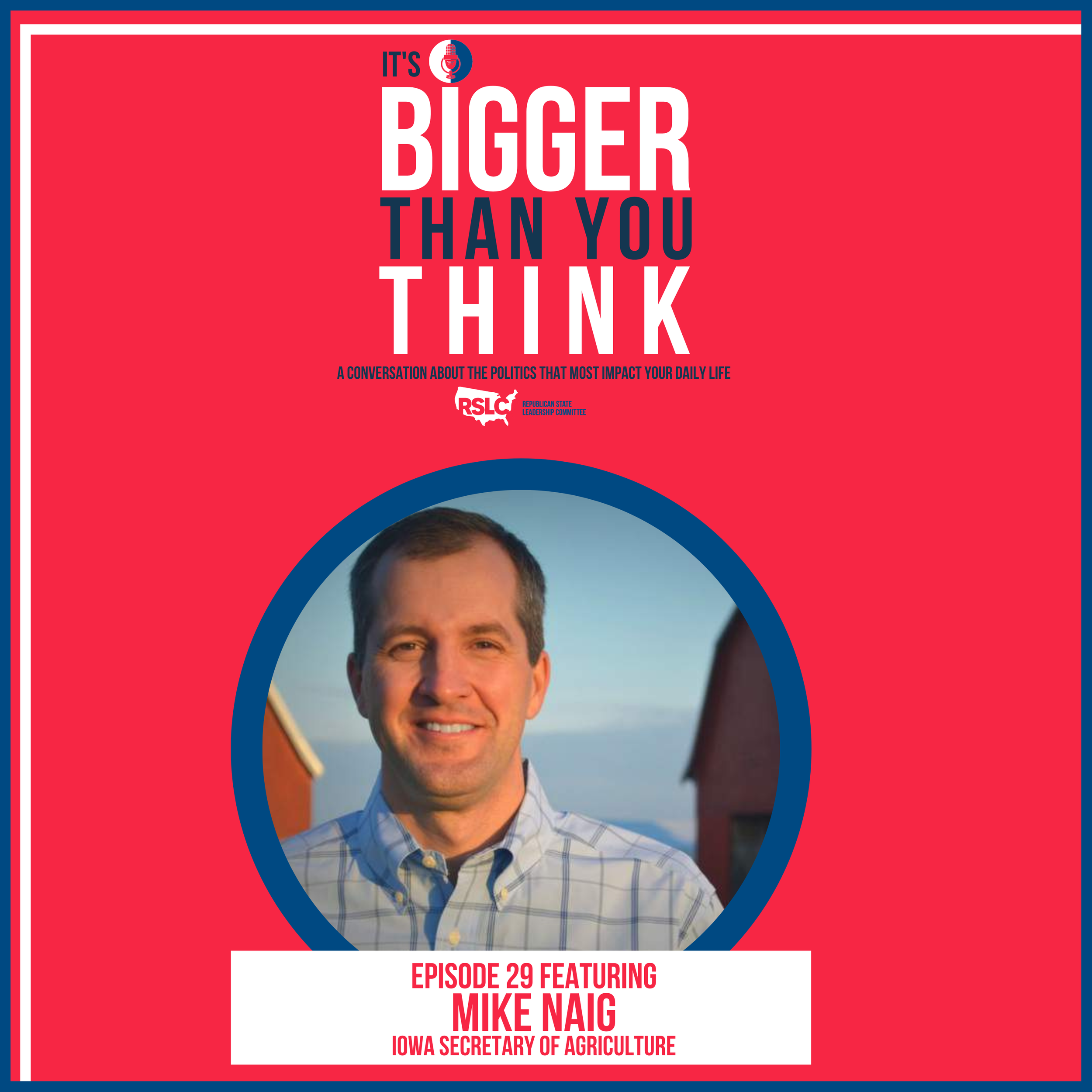 Episode 29: Iowa Secretary of Agriculture Mike Naig