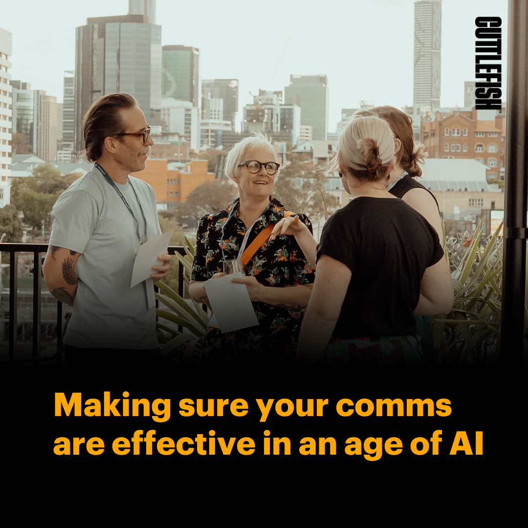 Making sure your comms are effective in an age of AI 