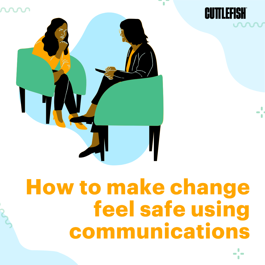 How to make change feel safe using communications 
