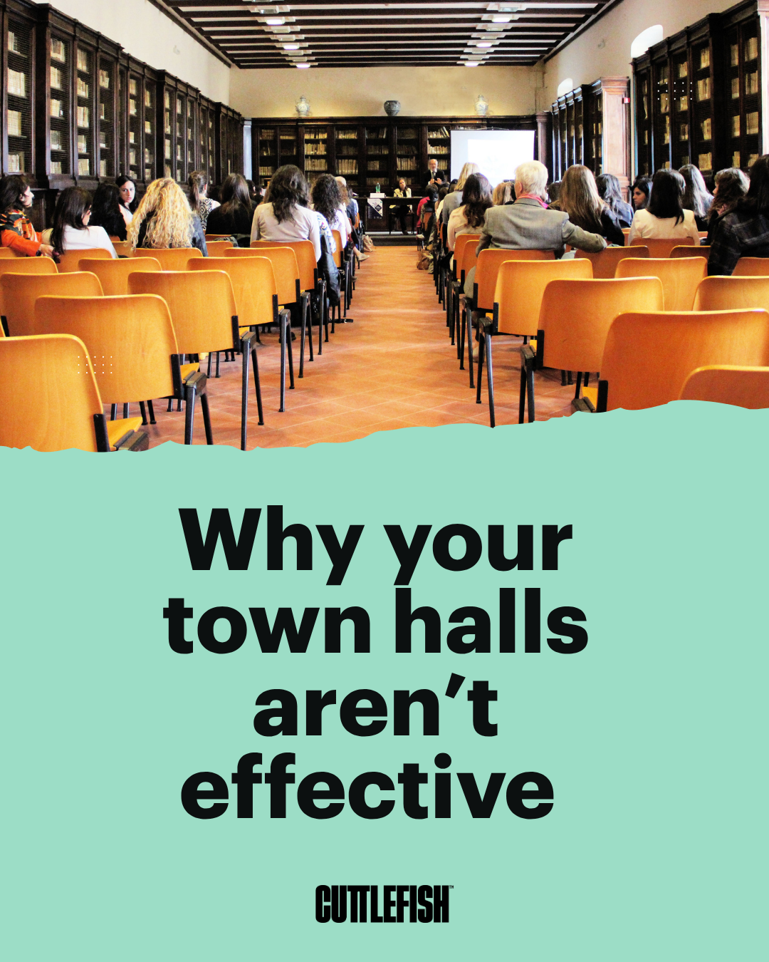 Why your town halls aren’t effective 