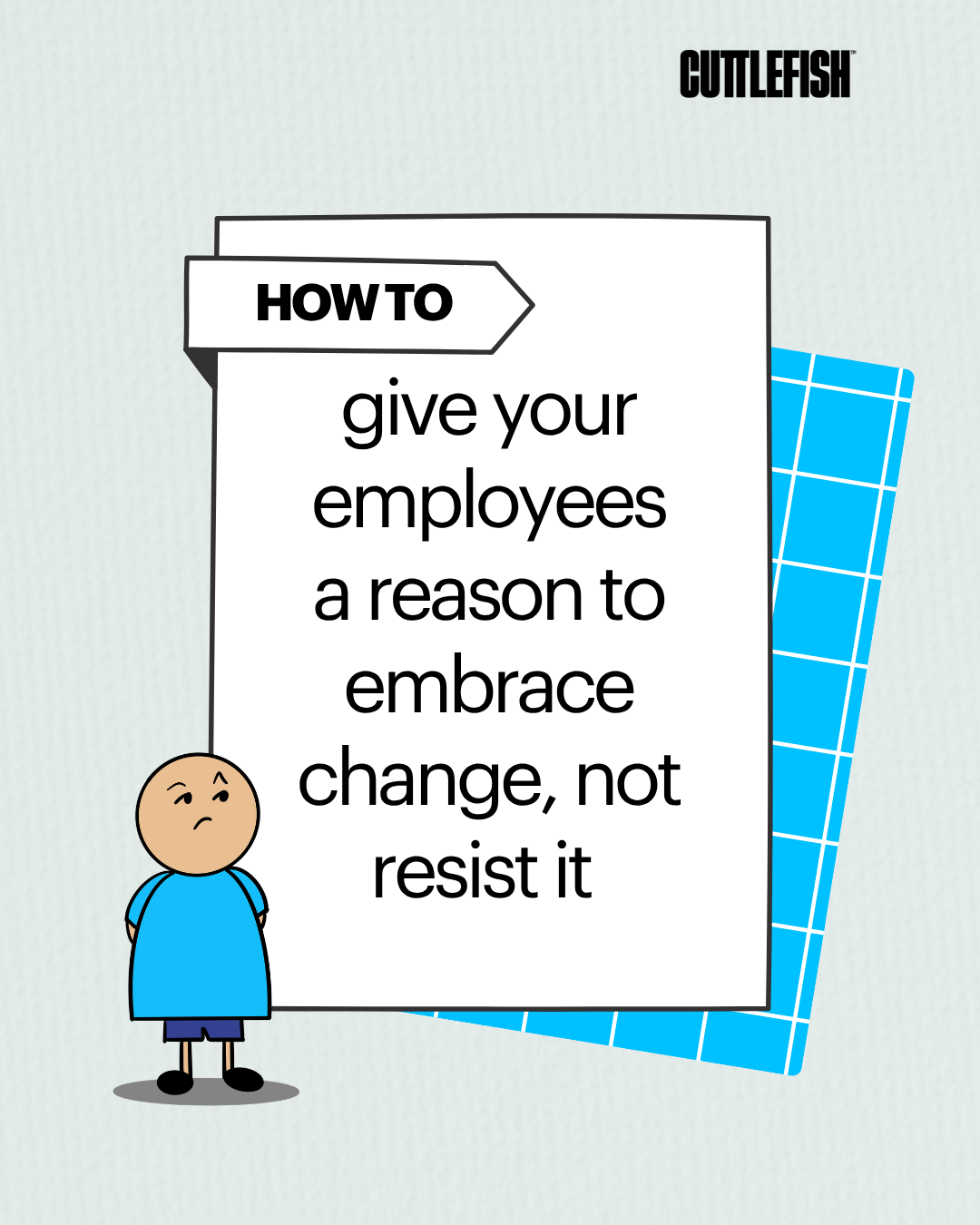 How to give your employees a reason to embrace change, not resist it