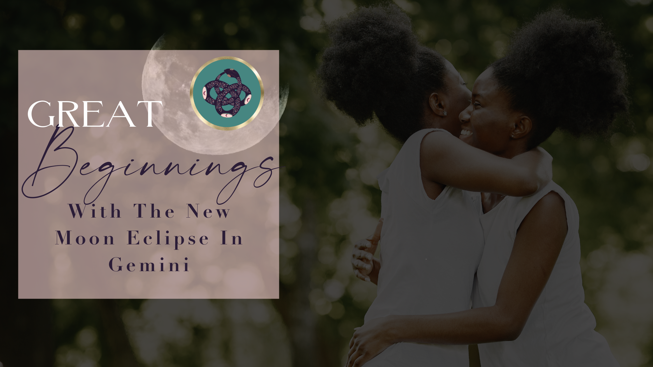 How To Have Great Beginnings With The New Moon Eclipse In Gemini🌑​♊️​