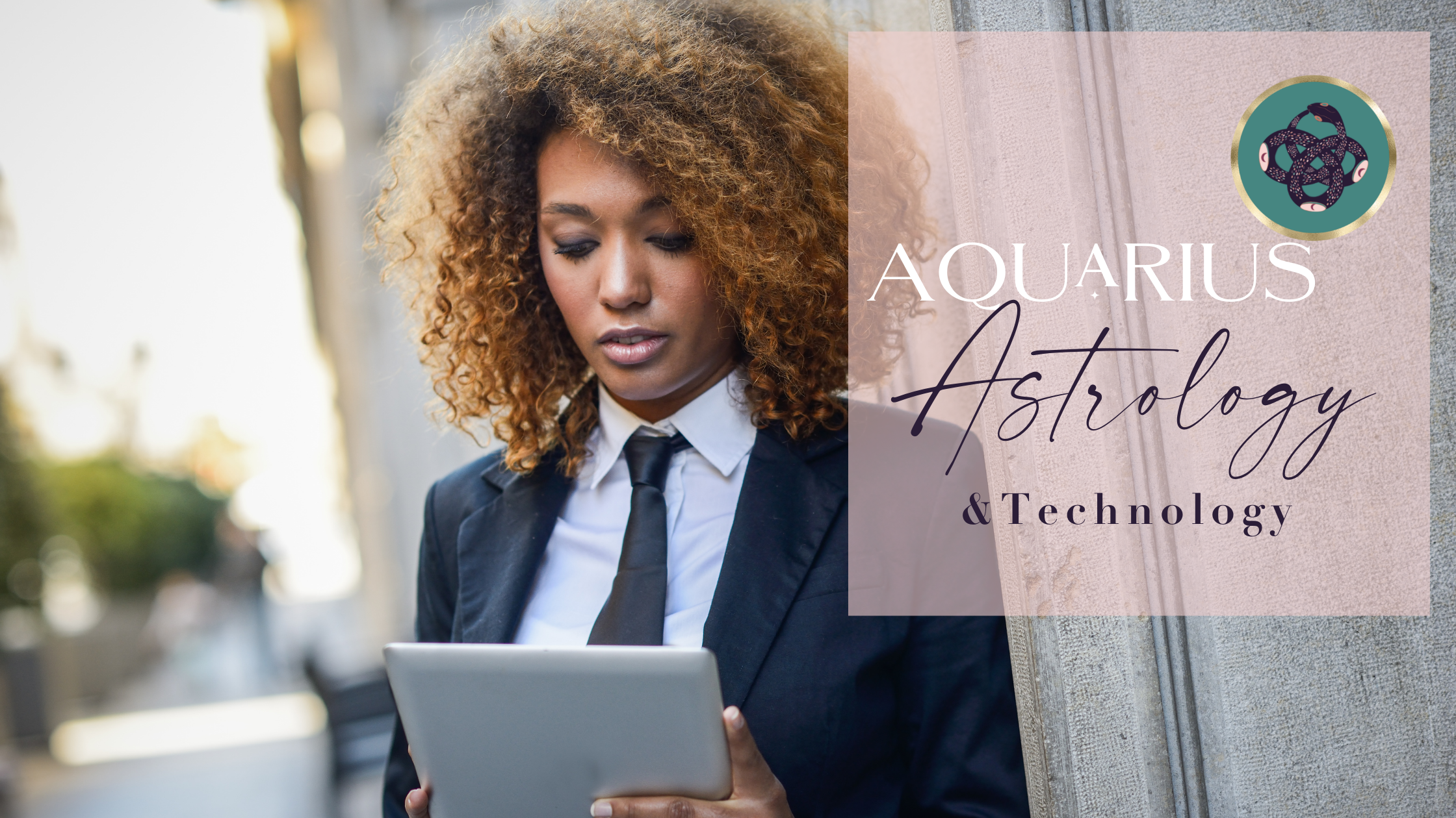 AQUARIUS♒️​: ASTROLOGY &amp; TECHNOLOGY 💻​
