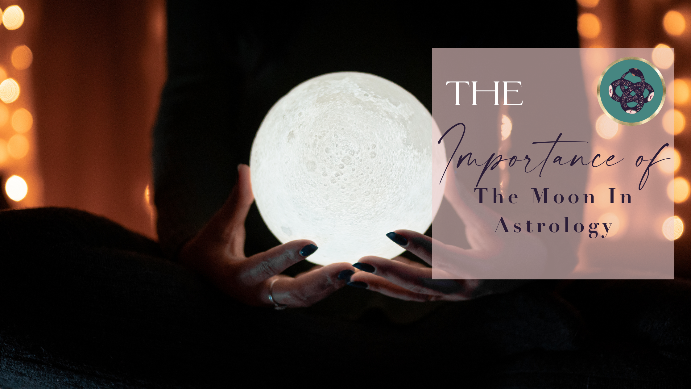 THE IMPORTANCE OF THE MOON 🌕​ IN ASTROLOGY 