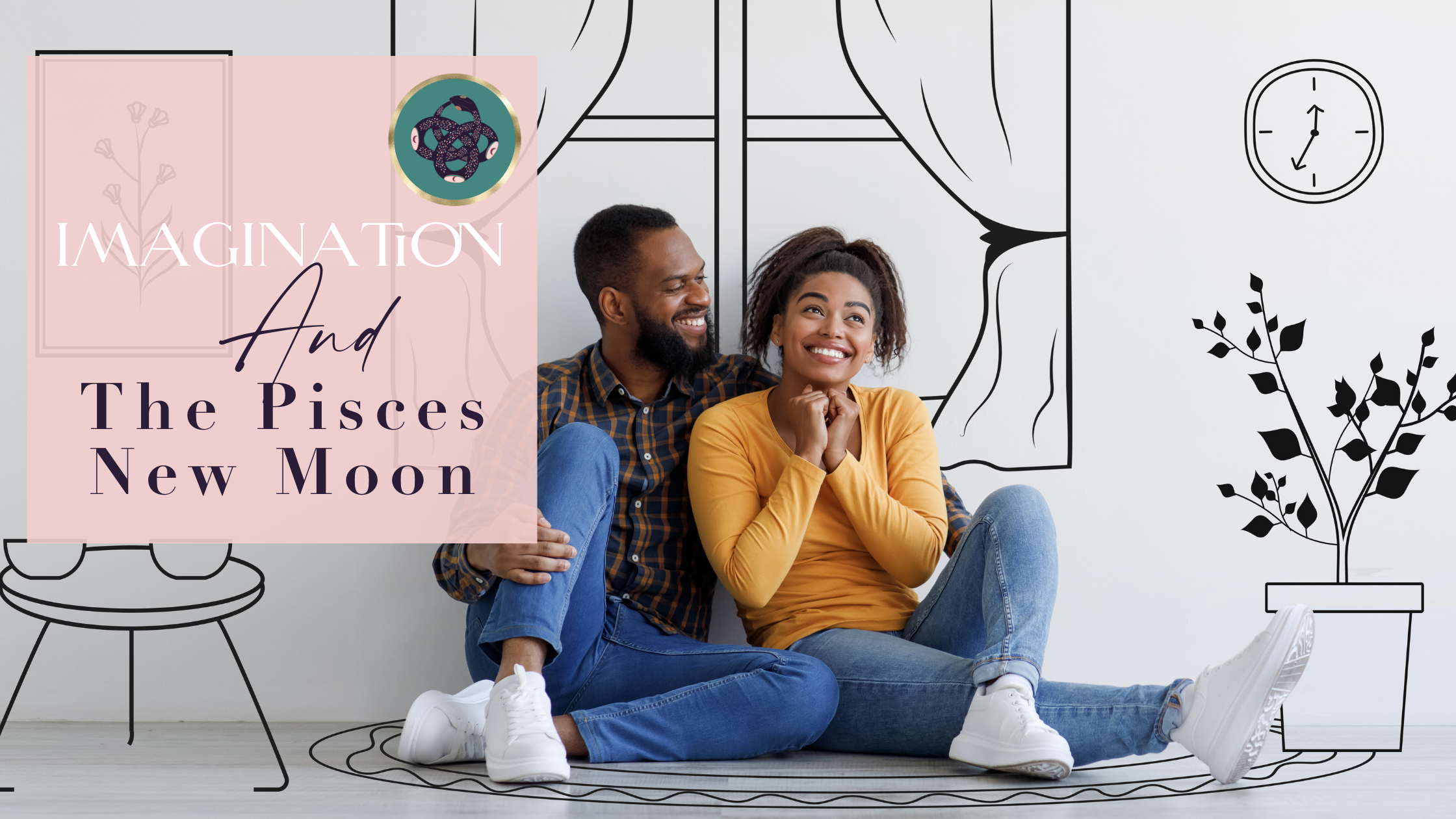 IMAGINATION AND THE PISCES NEW MOON🌑​♓️​