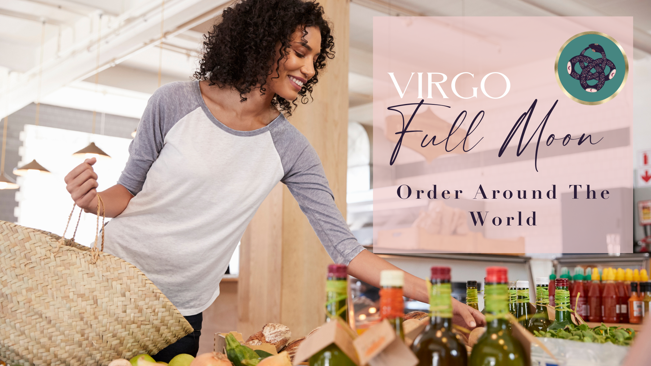 THE VIRGO FULL MOON♍️​​​​​🌕: ORDER AROUND THE WORLD🌎​